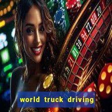 world truck driving simulator tudo desbloqueado